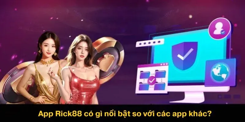 App Rick88 có gì nổi bật so với các app khác?
