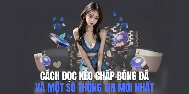 cách đọc kèo chấp bóng đá