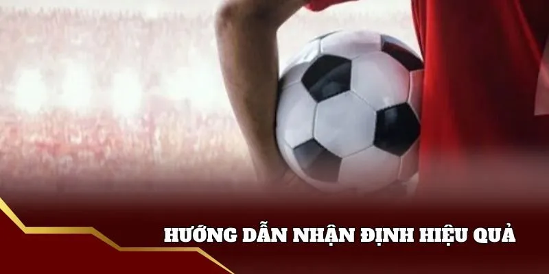 Chuyên gia hướng dẫn nhận định keonhacai