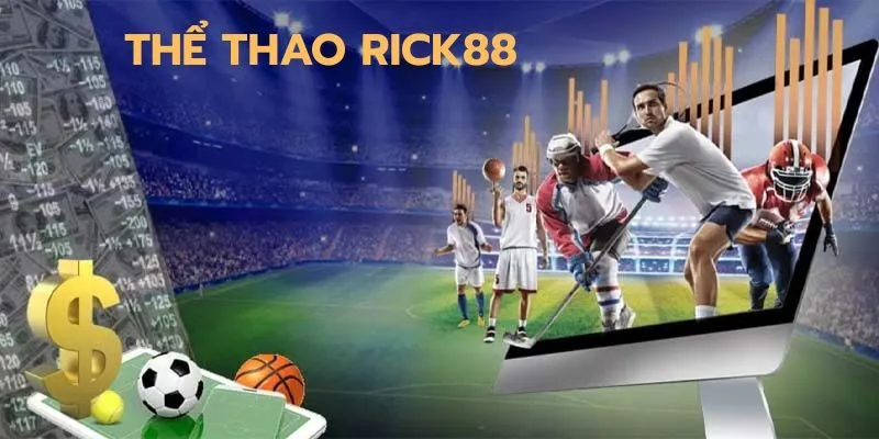 Khái quát đôi nét về sảnh cá cược thể thao tại Rick88