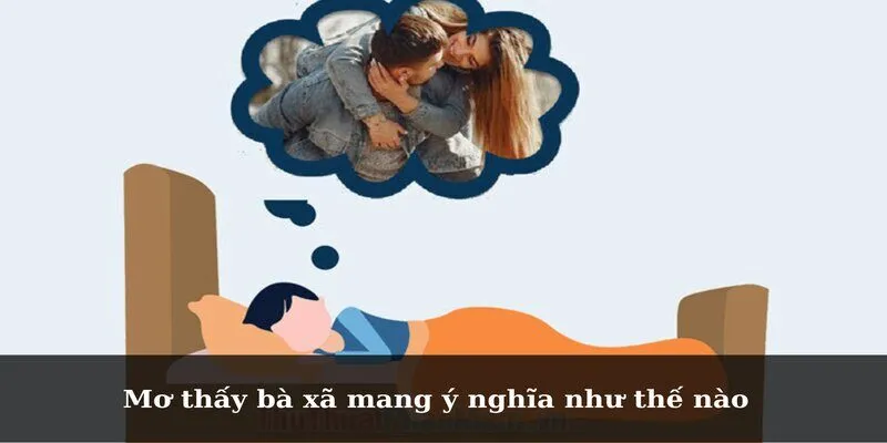 Mơ thấy bà xã mang ý nghĩa như thế nào
